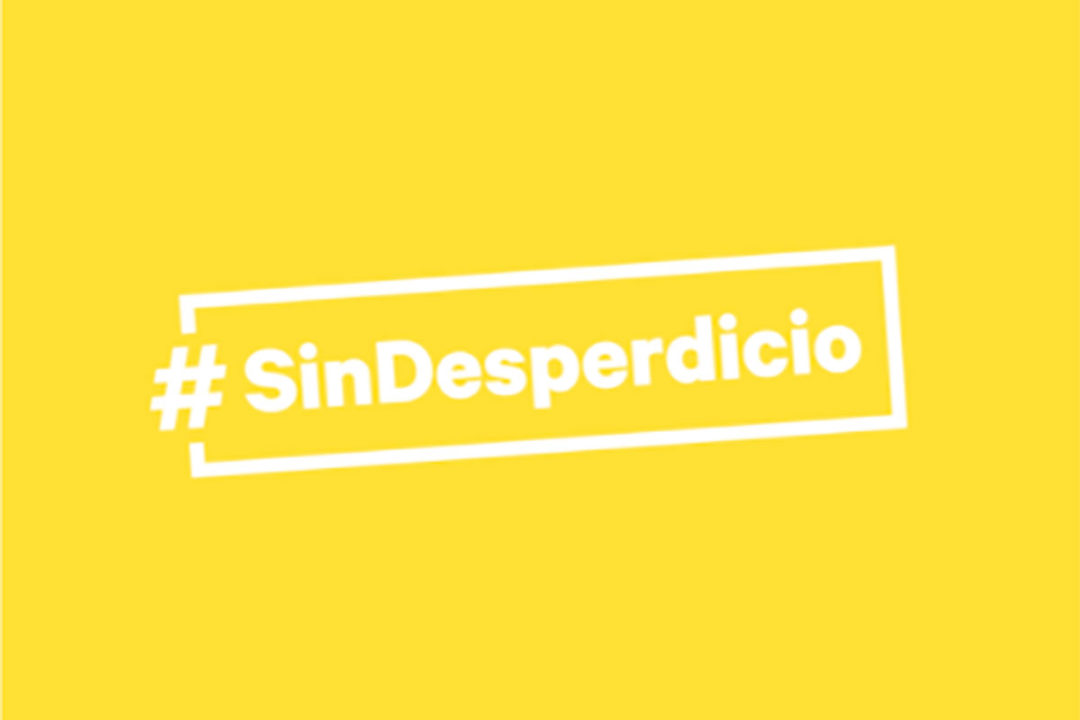 #SinDesperdicio (#NoWaste)